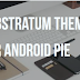 List of Android Pie Supported Substratum Themes And How to Use Them