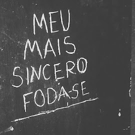 Não gostou? Chanfle!!! Então, pode ir embora...