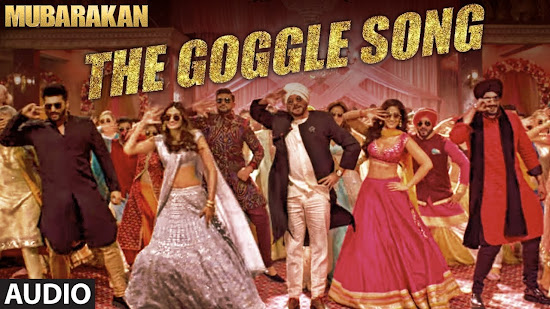 The Goggle Song - Mubarakan (2017) The Goggle Song - Mubarakan (2017)
