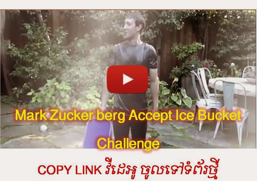 Cambodia Daily Selection Mark Zuckerberg Accepts Ice Bucket Challenge