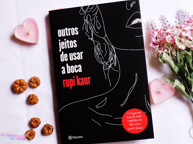 Resenha: “Outros Jeitos de Usar a Boca” de Rupi Kaur - De Livro em Livro