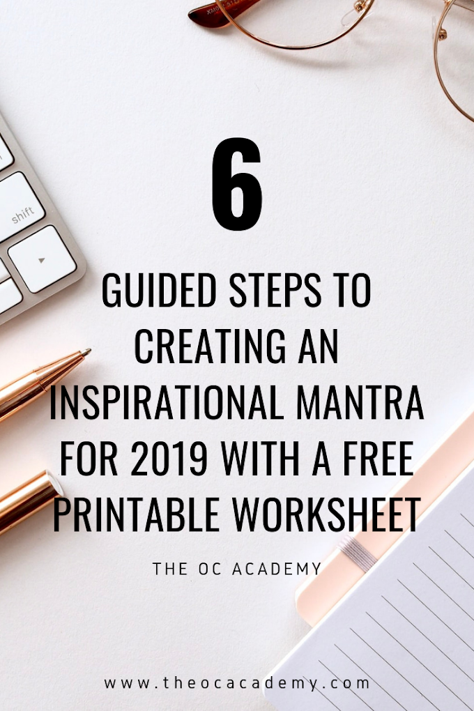6 Guided Steps to Creating an Inspirational Mantra for 2019 with a Free Printable Worksheet