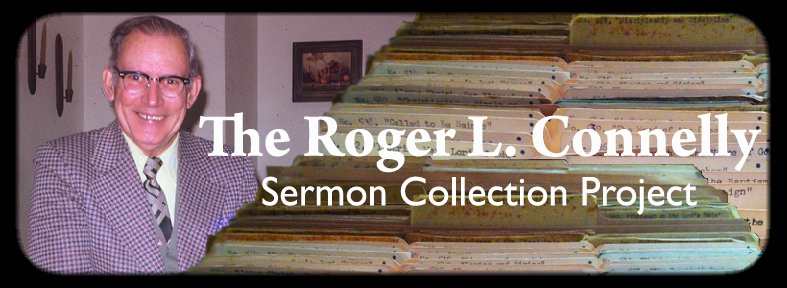 Roger L. Connelly Sermon Collection Project