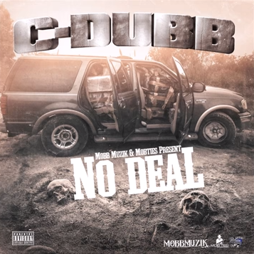 C-Dubb - "No Deal"