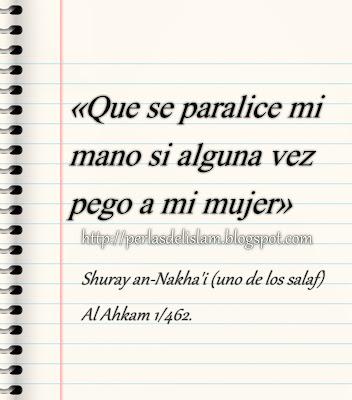 Dichos de los Salaf: Imam an- Nakha'i  acerca los malos tratos a la esposa Pegan1