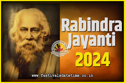 2024 Rabindranath Tagore Jayanti Date and Time, 2024 Rabindra Jayanti Calendar