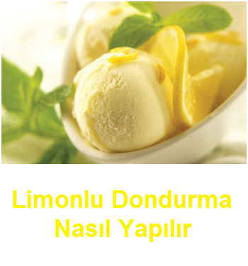 Limonlu Dondurma Nasıl Yapılır Limonlu Dondurma Nasıl Yapılır