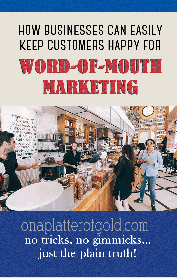 How Businesses Can Keep Customers Happy For Word-of-Mouth Marketing And Great Brand Reputation