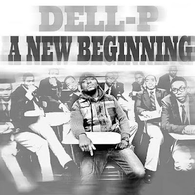 Dell-P "A New Beginning" (Album) / www.hiphopondeck.com