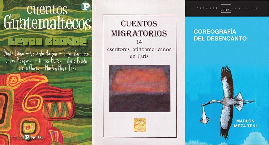 Libros de Marlon Meza Teni: Cuentos guatemaltecos, Cuentos migratorios y Coreografía del desencanto