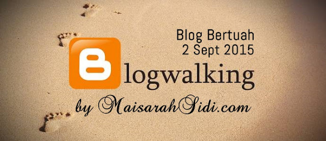 Blogwalking by MaisarahSidi.com