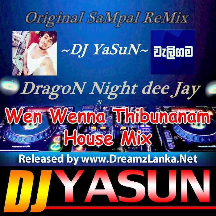 Wen Wenna Thibunanam House Mix Dj Yasun
