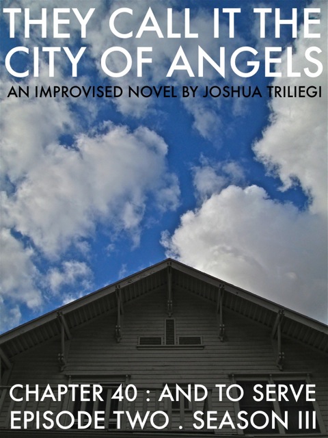 READ EPISODE TWO:"THEY CALL IT THE CITY OF ANGELS" - A NOVEL