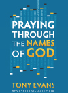 http://store.tonyevans.org/search.aspx?searchterm=praying+through+the+names+of+god