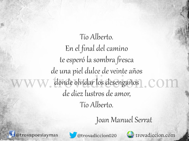 Qué suerte tienes "cochino". En el final del camino te esperó la sombra fresca de una piel dulce de veinte años donde olvidar los desengaños de diez lustros de amor, Tío Alberto.