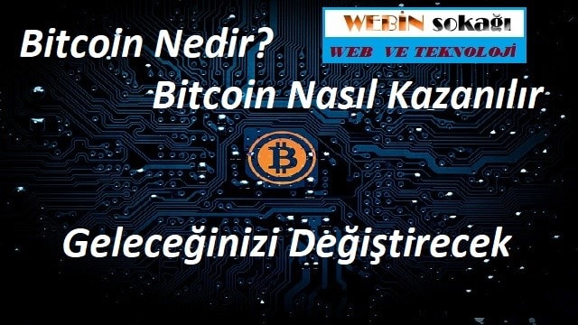 BITCOIN NEDİR? NASIL KAZANILIR