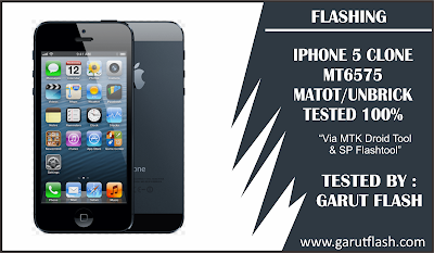 Cara Flash iPhone 5 Clone MT6575 Matot Unbrick 100%