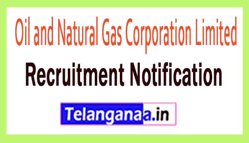 ONGC Oil and Natural Gas Corporation Limited Recruitment Notification ONGC Oil and Natural Gas Corporation Limited Recruitment Notification