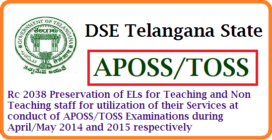 Rc 2038 Instruction issued on Preservation of Earned Leaves ELs to teaching and Non teaching staff for Telangana State Open School Society TOSS Examination duties during April/May 2015 | Earned Leave Preservation to the teaching and Non teaching and non teaching staff http://www.tsteachers.in/2016/01/ts-rc-2038-preservation-of-els-for-toss-aposs-examinations.html