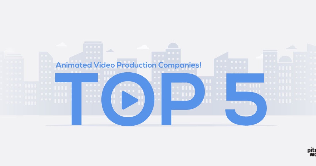 Top 5 Animated Video Production Companies!
