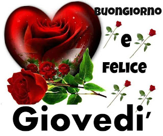 Buon giovedì Che La Vita Continua: Felice Giovedì a colori
