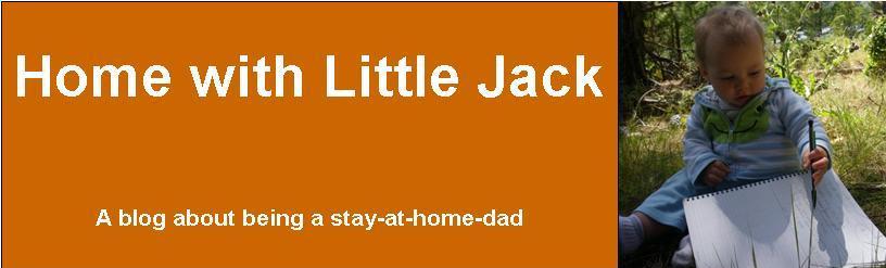 Home with Little Jack: A Blog About Being a Stay-At-Home Dad