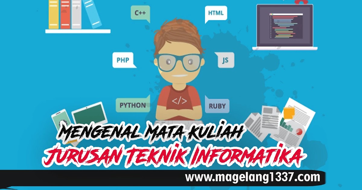 Mengenal Mata Kuliah Jurusan Teknik Informatika MAGELANG1337
