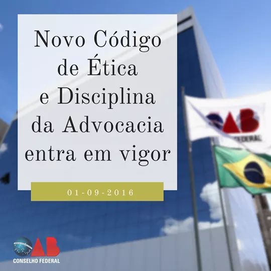 Carlos Rafael Ferreira Novo Código de Ética e Disciplina da OAB entra em vigor