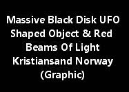 Kristiansand Norway Black Disk Shaped Object And Red Beams Of Light Graphic