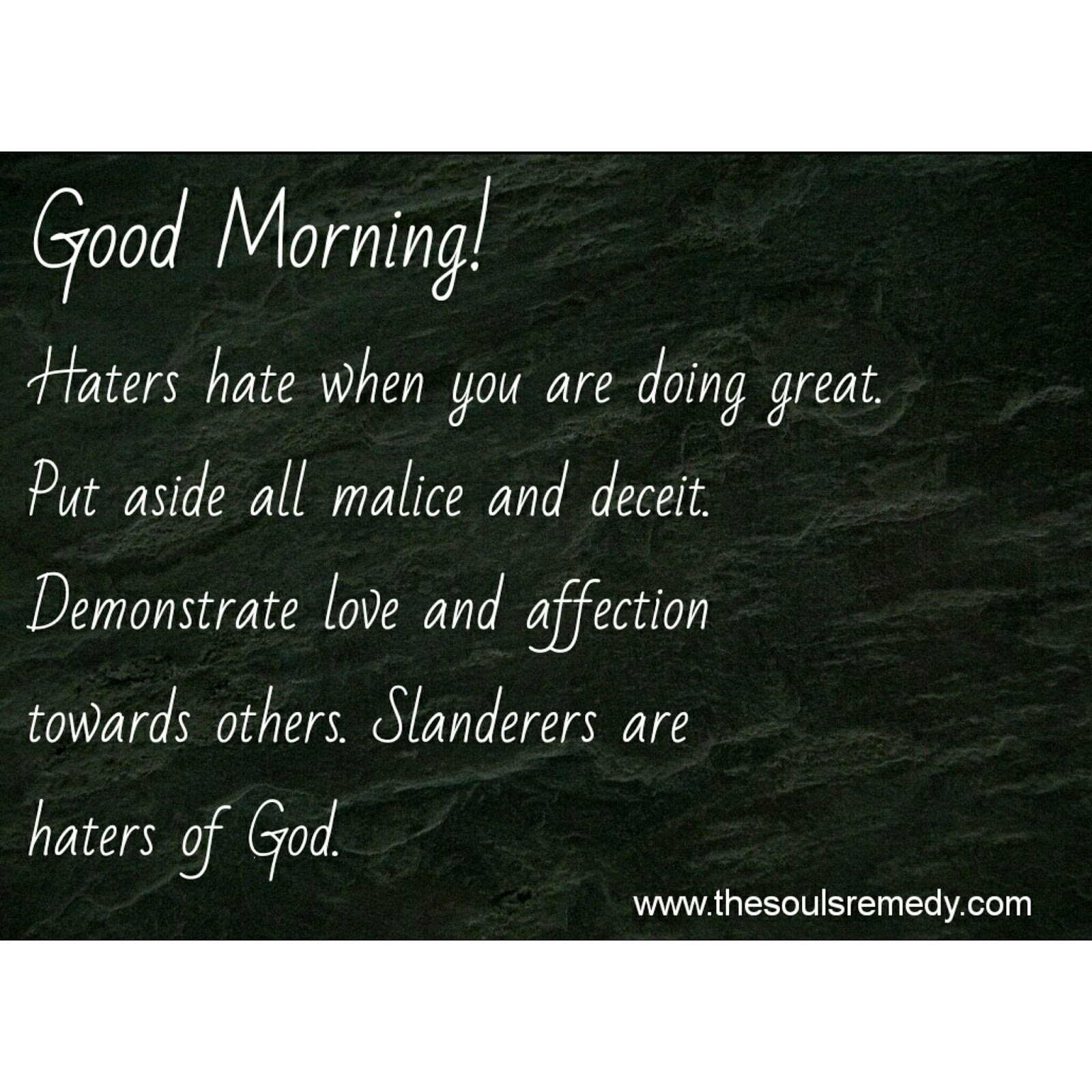 The Souls Remedy Good Morning! Haters Love to Hate