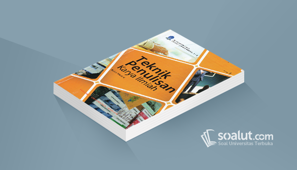 Soal Ujian Ut Pgsd Idik4013 Teknik Penulisan Karya Ilmiah Disertai Kunci Jawaban