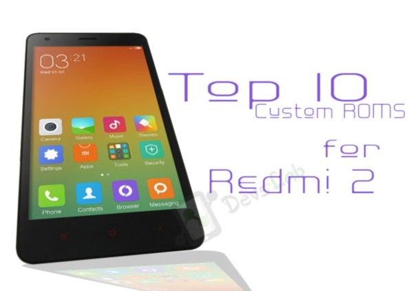 Top 10 Best Custom Roms For Redmi 2