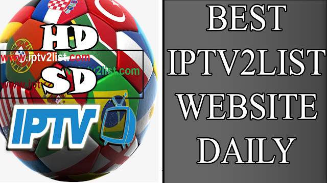 Best iptv2list Website Free M3U M3U8 PLAYLIST EVERYDAY
