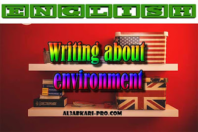 Writing about environment PDF , english first, Learn English Online, translating, anglaise facile, 2 bac, 2 Bac Sciences, 2 Bac Letters, 2 Bac Humanities, تعلم اللغة الانجليزية محادثة, تعلم الانجليزية للمبتدئين, كيفية تعلم اللغة الانجليزية بطلاقة, كورس تعلم اللغة الانجليزية, تعليم اللغة الانجليزية مجانا, تعلم اللغة الانجليزية بسهولة, موقع تعلم الانجليزية, تعلم نطق الانجليزية, تعلم الانجليزي مجانا, 