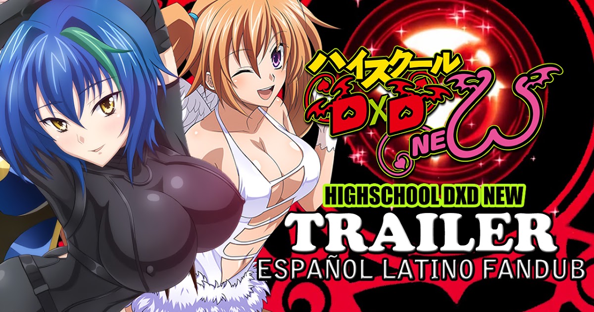 Highschool Of The Dead Segunda Temporada REVENGER PHOENIX FANDUB: HIGHSCHOOL DXD NEW - TRAILER SEGUNDA TEMPORADA