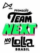 Cadastrar Promoção NEXT No Lolla Brasil 2019 - Você 9 Amigos Lollapalooza 