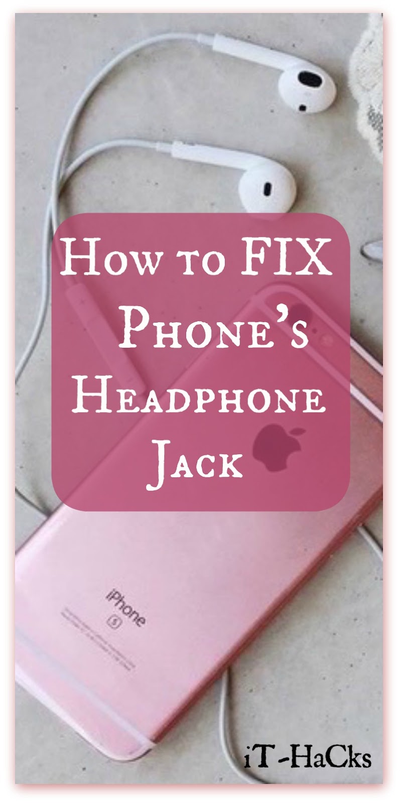 iT Life How to Fix Phone's Headphone Jack Best possible fixes Fix