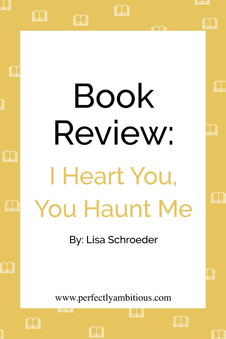 Book Review I Heart You, You Haunt Me Perfectly Ambitious