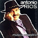 Antonio Ríos - MÚSICA MAESTRO 2001 Disco Completo
