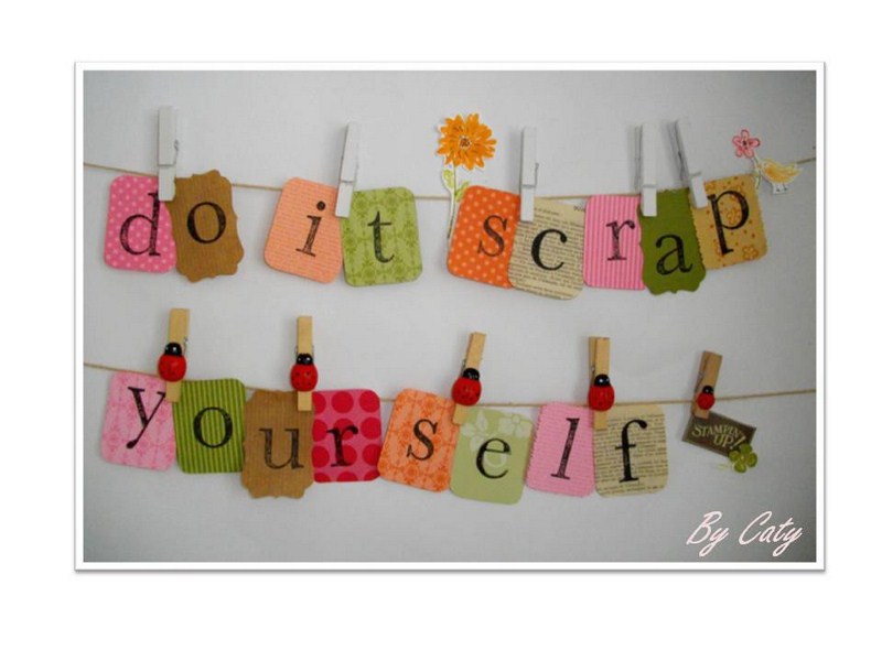 Do It (Scrap') Yourself!                                                                 By Caty