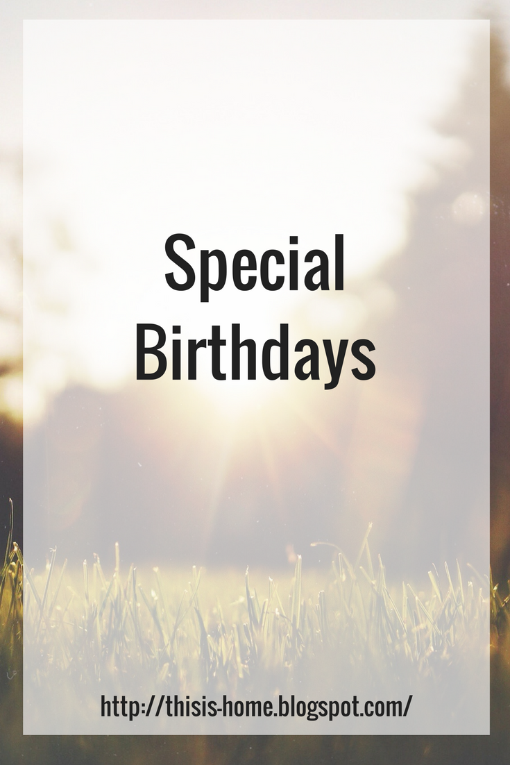 Special Birthdays! • This Is Home