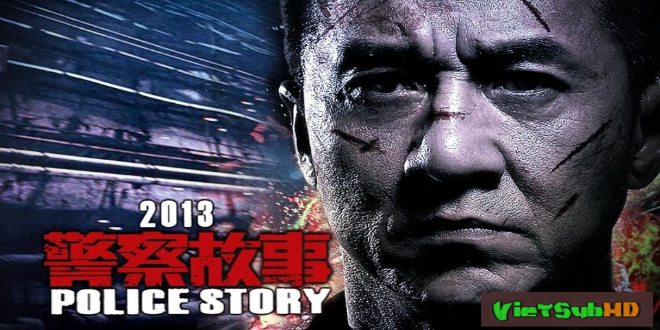 Phim Câu Chuyện Cảnh Sát 6 VietSub HD | Police Story 6 2013