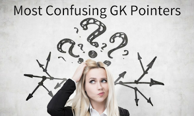 Most Confusing GK Pointers- Part 92