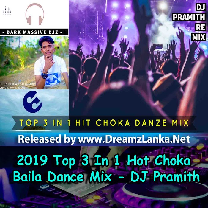 2019 Top 3 In 1 Hot Choka Baila Dance Mix - DJ Pramith