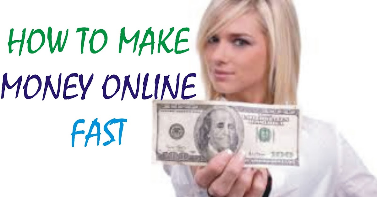 how to make money fast | earn money online