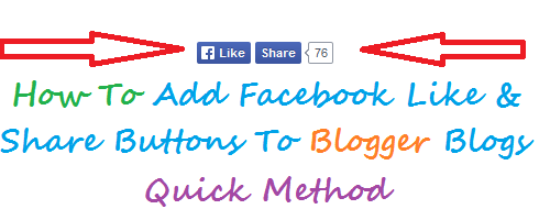 Add Facebook Like & Share Buttons To Blogger Blogs