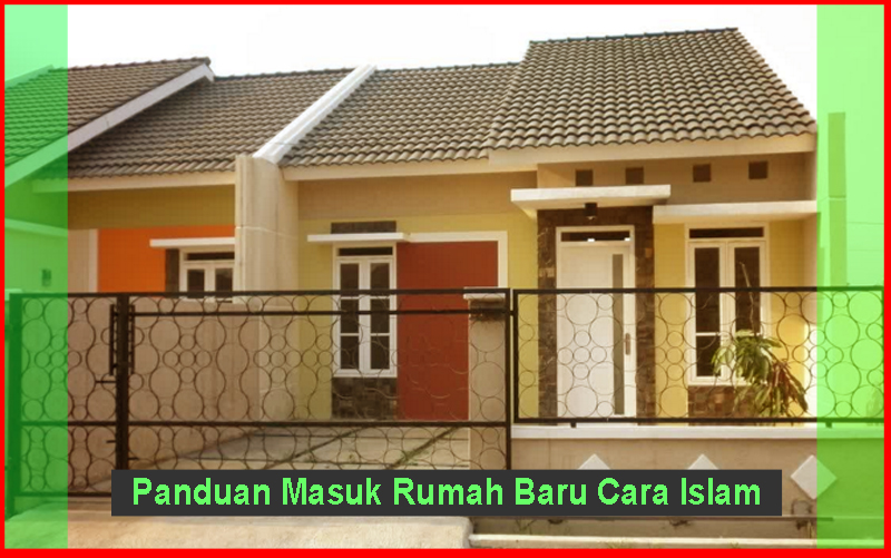 Panduan Masuk Rumah Baru Cara Islam Tips Membuat Rumah