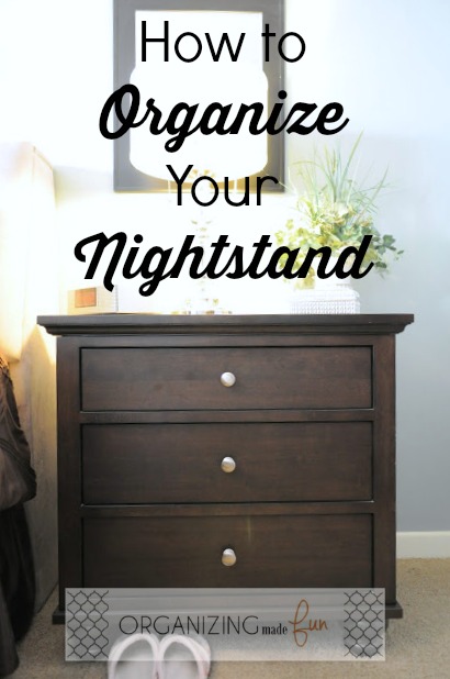 How to Organize Your Nightstand :: OrganizingMadeFun.com How to Organize Your Nightstand :: OrganizingMadeFun.com