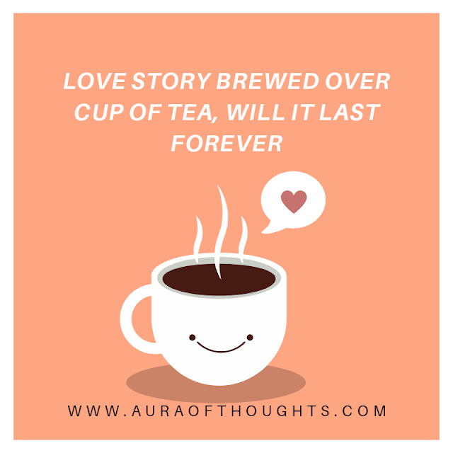 lovestory over tea - Aura OfThoughts