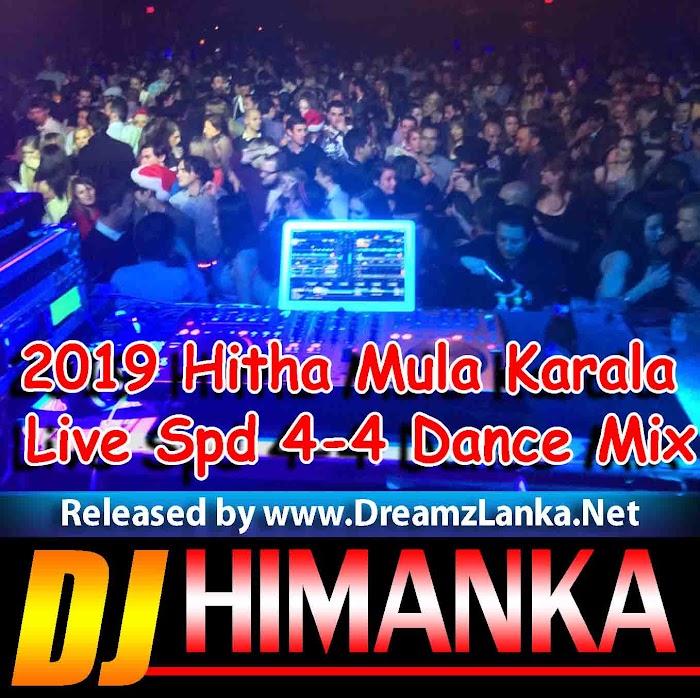 2019 Hitha Mula Karala - Viraj Perera - Live Spd 4-4 Dance Mix Dj Himanka